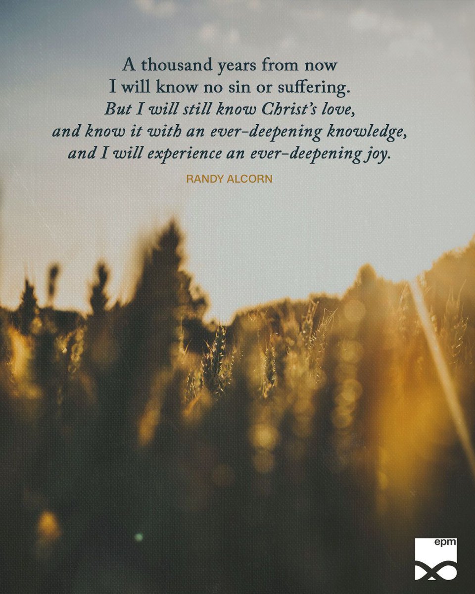 randyalcorn's tweet photo. The love Jesus manifested on the cross for me infuses my soul with wonder and joy. A thousand years from now I will know no sin or suffering. But I will still know His love, and know it with an ever-deepening knowledge and ever-deepening joy. https://t.co/ueygTfkXC4 https://t.co/WSWMdlu6tp