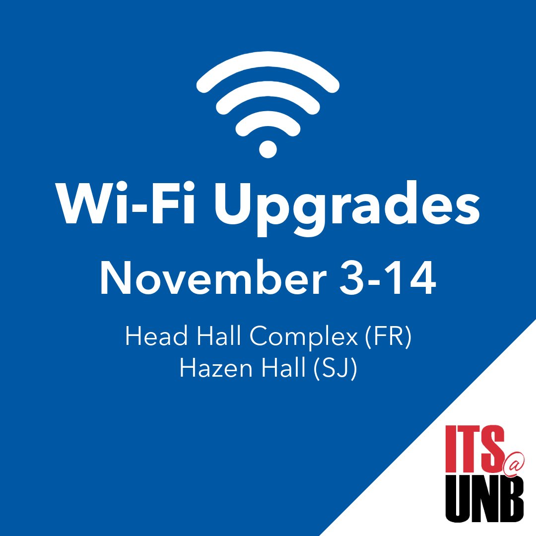Wi-Fi upgrades November 3-14 in the Head Hall Complex (FR) &amp; Hazen Hall (SJ).

Expect short Wi-Fi interruptions (~5 mins) in areas as they’re updated. Once complete, no action is needed – you’ll be automatically connected. 
 
Full details 📷 go.unb.ca/SD-ZBKXU