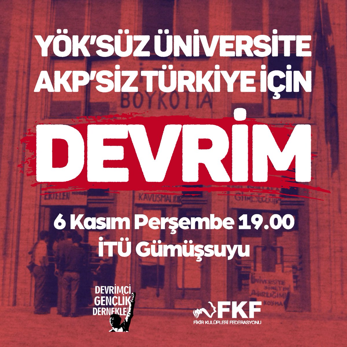 YÖK’ün kuruluş yıldönümünde, AKP’nin üniversitelere yönelik baskı ve müdahalelerine karşı sesimizi yükseltiyoruz!
“YÖK’süz Üniversite, AKP’siz Türkiye İçin DEVRİM!” demek için buluşuyoruz.

📍 İTÜ Gümüşsuyu
🕖 19.00
📅 6 Kasım Perşembe