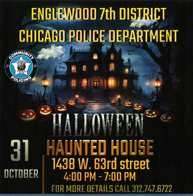 Join us in the 007th District Haunted House, 4pm-7pm, at 1438 W 63rd St. For more information contact the Community Policing Office.
