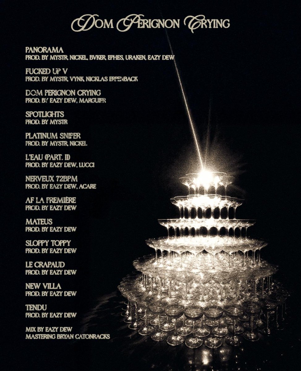 A la prod de DOM PERIGNON CRYING ac on s eazydew 💯💯
