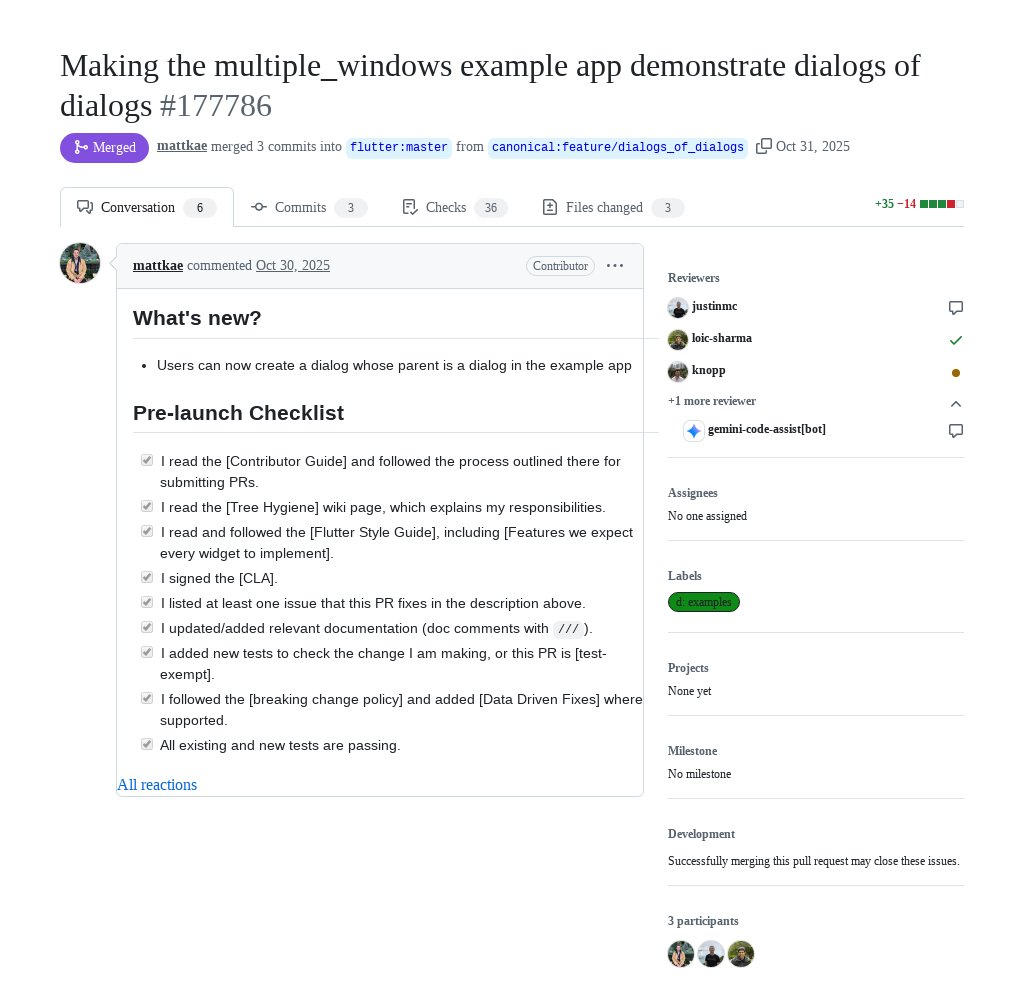 FlutterMerge's tweet image. "Making the multiple_windows example app demonstrate dialogs of dialogs" by Matthew Kosarek was merged into #Flutter master github.com/flutter/flutte…