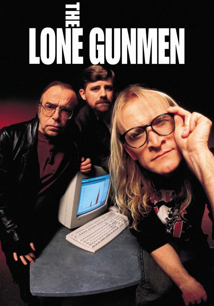 I’ve always been a The Lone Gunmen wannabe