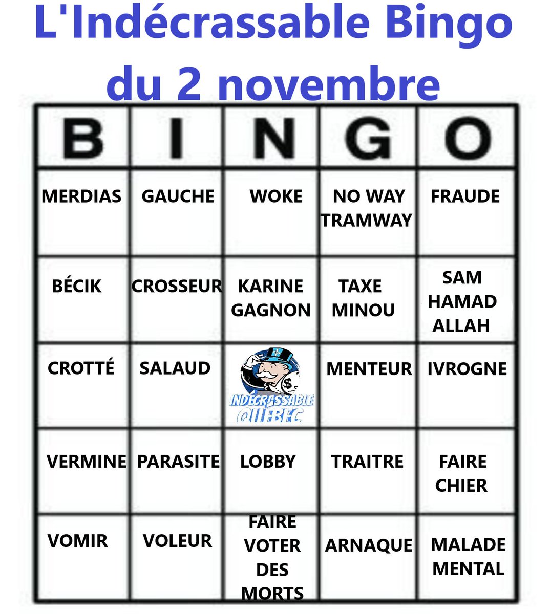 Pour votre soirée électorale de dimanche à Québec.

Note:  23 des 24 cases sont des mots ou expressions tirés de ce compte.