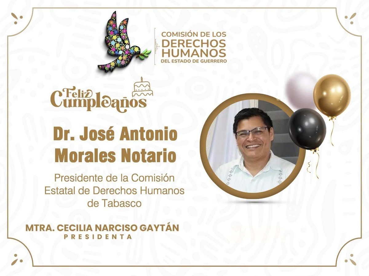 La Mtra. Cecilia Narciso Gaytán, presidenta de la <a href="/cdhegro/">Derechos Humanos Guerrero</a>, felicita afectuosamente al Dr. José 
Antonio Morales Notario, presidente de <a href="/CedhTabasco/">CedhTabasco</a>, con motivo de su cumpleaños, deseándole salud, éxito y muchas alegrías. 

¡Feliz cumpleaños!