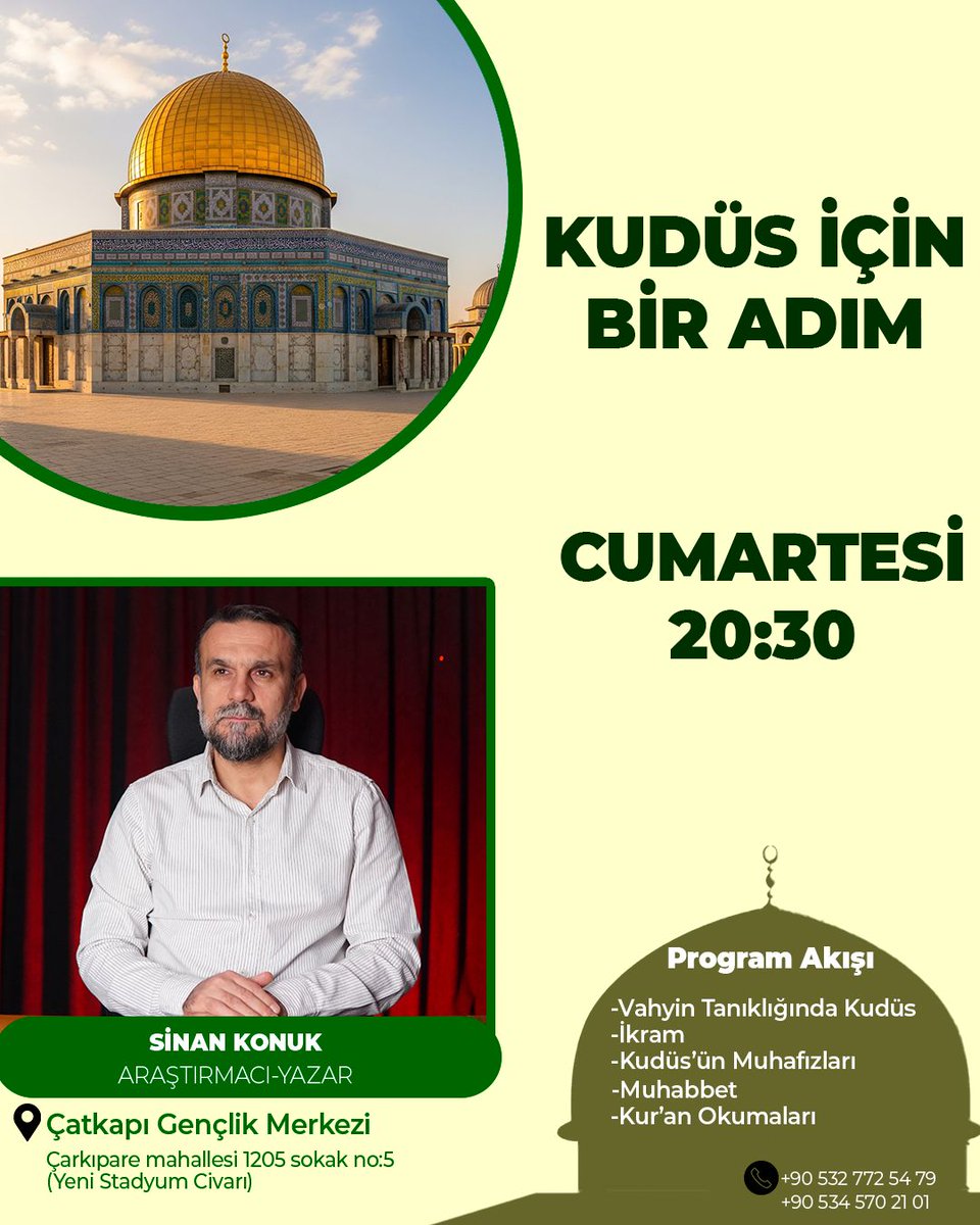 📣 DAVETLİSİNİZ! | Kudüs İçin Bir Adım 🇵🇸

Kudüs'ü konuşmak, anlamak ve mukaddes davamıza omuz vermek için Çatkapı Gençlik Merkezi'nde bir araya geliyoruz!

"Kudüs İçin Bir Adım" özel programında;

"Vahyin Tanıklığında Kudüs"

"Kudüs'ün Muhafızları"

Kur'an-ı Kerim Okumaları

ve