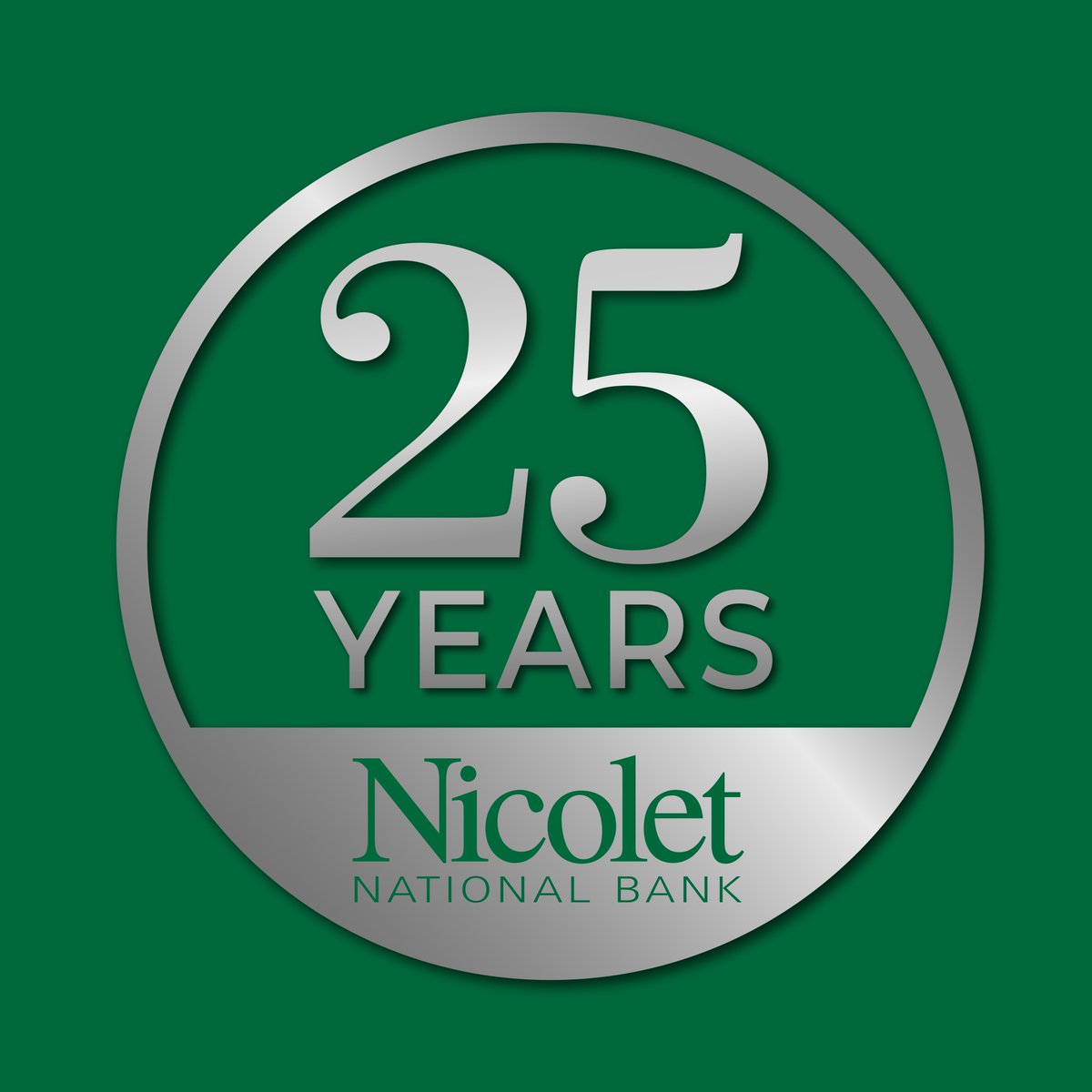 Twenty-five years ago, Nicolet opened the doors as the newest community bank in Northeast Wisconsin.  One location, twenty people, and one simple purpose – to serve our customers. That one simple purpose remains our focus today. In the spirit of Shared Success, thank you.