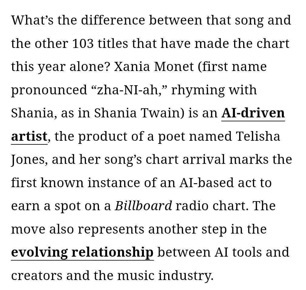 An AI generated song has entered a Billboard radio chart for the first time. Xania Monet, created by human Telisha Jones - who used Suno - also signed a $3 million dollar record deal a few weeks ago.