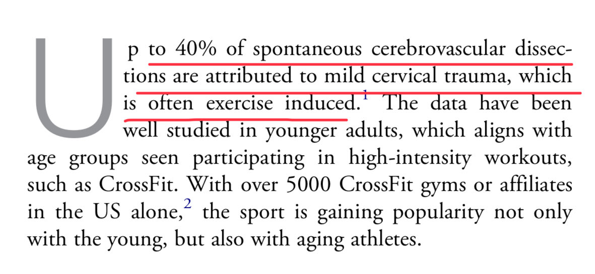 Up to 40% of spontaneous cerebrovascular dissections are attributed to mild cervical trauma, which is often exercise induced