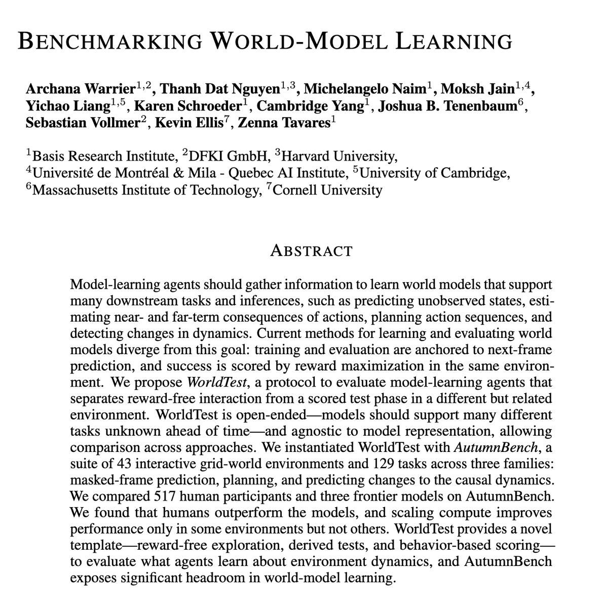 New paper from Basis' Project MARA team and collabs. The ability to learn and use world models is a key aspect of human intelligence, but evaluating this ability remains elusive. In this work we propose WorldTest, a representation-agnostic, behavior-based agent eval framework.