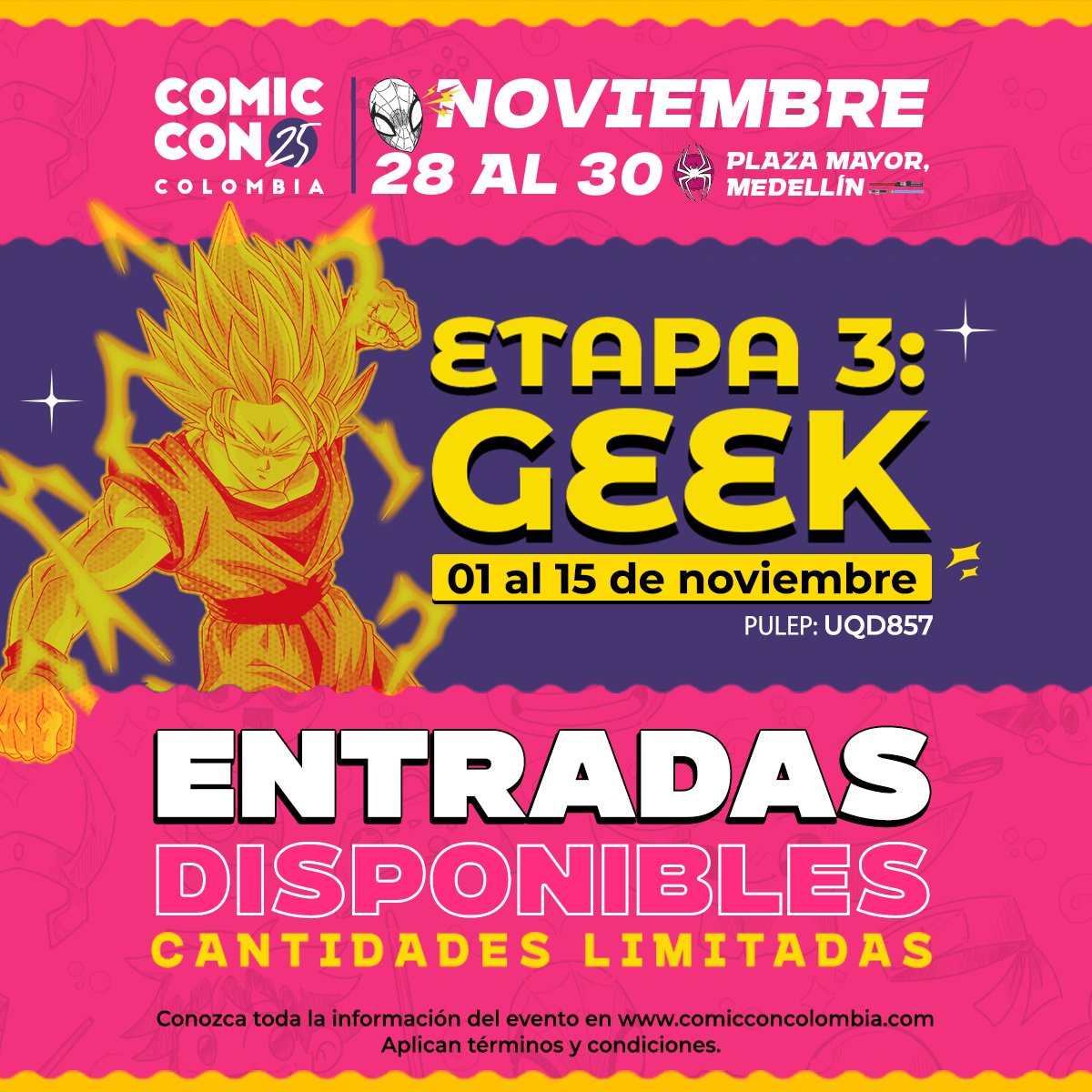CorferiasBogota's tweet photo. ¡Atención, comunidad geek! 🚨⚡ Preparen sus capas y poderes, porque la etapa 3 de boletería para ComicCon Medellín ya está disponible.

Adquiere ya mismo tus entradas en nuestra página web. 🎟️

Consulta términos y condiciones en https://t.co/tD5bqLE7zi

#ComicConColombia #Medellín #AnimeCon #Cosplay #CCC25
