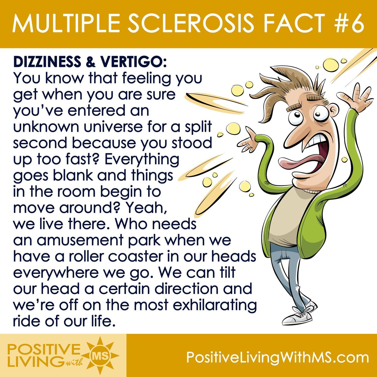 PositiveWithMS's tweet image. MULTIPLE SCLEROSIS FACT #6
DIZZINESS &amp;amp; VERTIGO:
You know that feeling you get when you are sure you’ve entered an unknown universe for a split second because you stood up too fast? Everything goes blank and things in the room begin to move around? Yeah, we live there. Who needs…
