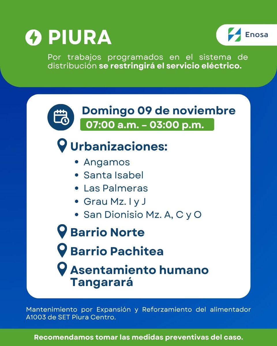 EnosaOficial's tweet photo. 🔵Atención #Piura
Presentamos el cronograma de interrupciones del servicio
⚡Fecha: 09 de noviembre
✅ Conoce el detalle de las zonas y horarios en las siguiente imagen (4)👇
#Enosa #GrupoDistriluz #TrabajamosParaTuDesarrrollo https://t.co/Xl5re7CojL