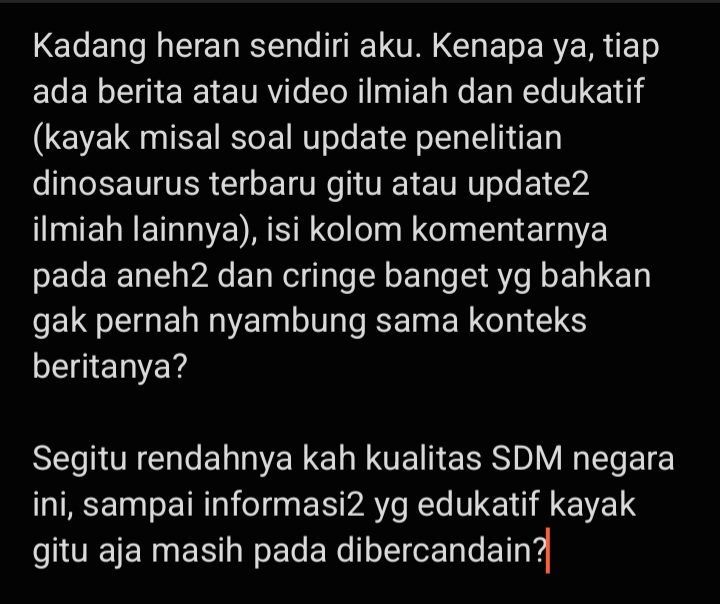 Bentuk keresahanku selama ini, sbg orang yg suka banget liat video2 dan berita ilmiah dan edukatif.

Kecewa aku sama SDM negara ini, yg saking rendahnya sampe bikin malu 😭😭😭