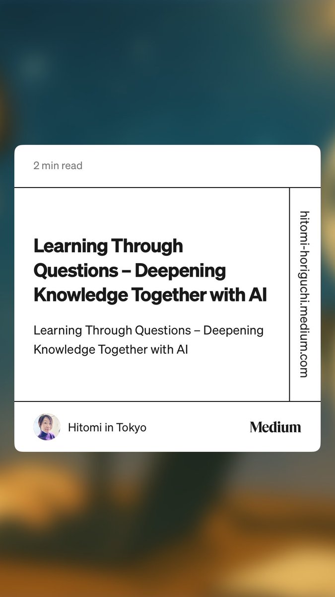 horiguchihitomi's tweet image. “Learning Through Questions – Deepening Knowledge Together with AI” 
This is the quiet beginning of a new era of learning.

#AIlearning #CoLearning #FutureofEducation #HumanAIcollaboration #ReflectiveThinking
 hitomi-horiguchi.medium.com/learning-throu…