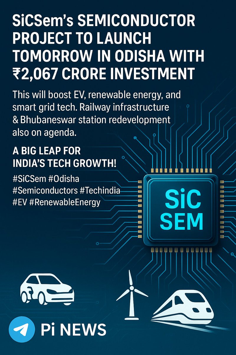 PiBlockNews's tweet photo. "SiCSem's semiconductor project to launch tomorrow in Odisha with ₹2,067 crore investment. This will boost EV, renewable energy, and smart grid tech. Railway infrastructure & Bhubaneswar station redevelopment also on agenda. A big leap for India's tech growth! #SiCSem #Odisha https://t.co/T8S8QpLmWo