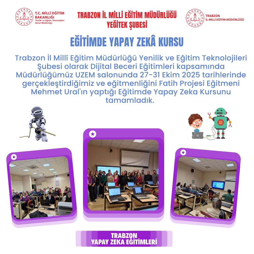 Trabzon İl MEM YEĞİTEK Şubesi olarak 27-31 Ekim 2025 tarihlerinde gerçekleştirdiğimiz ve eğitmenliğini Fatih Projesi Eğitmeni Mehmet Ural'ın yaptığı Eğitimde Yapay Zeka Kursunu tamamladık.
<a href="/yedamlaci/">Yunus Emre DAMLACI</a> <a href="/mebyegitek/">Yenilik ve Eğitim Teknolojileri Genel Müdürlüğü</a> <a href="/hasan_uygun91/">hasan uygun</a> <a href="/Trabzon_MEM/">Trabzon İl Milli Eğitim Müdürlüğü</a>