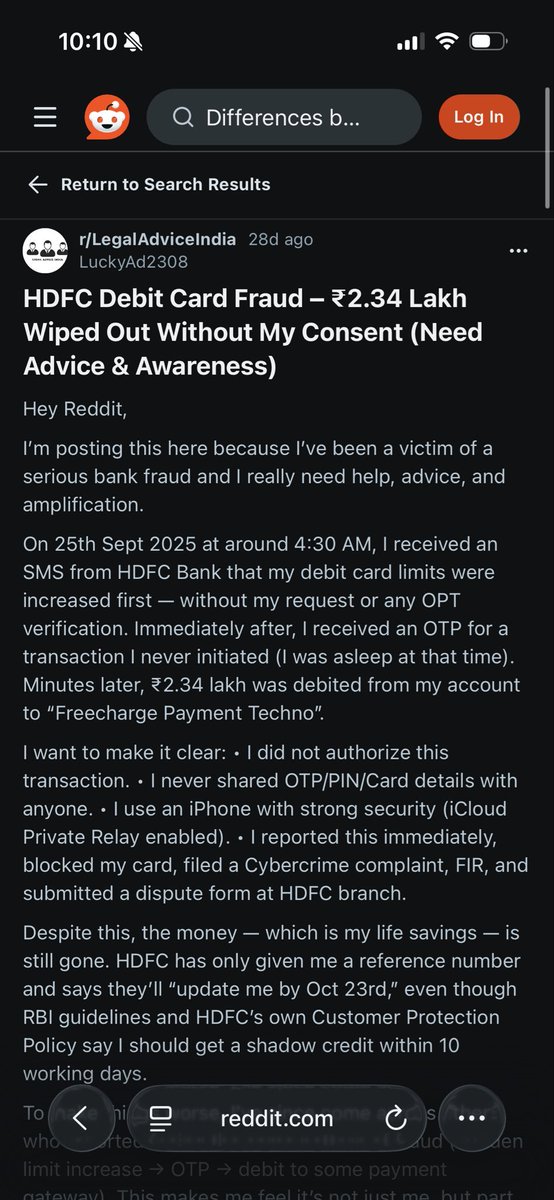 beingsurendar's tweet photo. 🚨 SYSTEMIC HDFC DEBIT CARD FRAUD ALERT🚨

On Oct 3, 9:15 AM, my @HDFCBank_Cares  Visa Platinum Debit Card lost 1.08L to "Dreamplug Paytech (CRED)" POS transaction. The bank closed my case (Ref: 83156751), claiming OTP completed transaction makes me liable.

I NEVER SHARED THE OTP/PIN ! and No phishing or malware was found on my mobile after Cyber Cell investigation and Apple Support diagnostic.

This isn't an isolated incident—it's a WIDESPREAD PATTERN of fraud exploiting a potential systemic vulnerability:
Victim Profile: HDFC Salary A/C, HDFC Visa Platinum Debit Card.
Fraud Mode: POS transactions
Tactic: OTP received, but funds debited in milli-seconds, indicating the OTP was compromised before my authorization, or the system was bypassed.
Other Cases: Users reported 2.34 L debited after an unauthorized limit increase, and 1.6L and 28,785 to PhonePe, all without sharing the OTP and 10+ victims details are collected through social media posts.

Why is @HDFCBank_Cares  ignoring the pattern & systemic failure? We demand a thorough investigation into the security of the VBV/OTP process and a refund under RBI Zero Liability rules for third-party breaches.
THIS IS A SYSTEMIC BREACH. REAL PEOPLE LOSING LIFE SAVINGS! @HDFC_Bank 

and after all this promptly reported issues as per RBI guidelines reporting, are you still going to say @HDFCBank_Cares not liable for OTP breach ?

Refs:
https://t.co/O87y0jZ0JB
https://t.co/oCCMfw0mRS

@RBI @Cyberdost @FM_NirmalaSitharaman @tncybercrimeoff - Pls intervene for all victims!
#HDFCBankFraud #CyberFraud #SystemicFraud #CustomerRights #HDFC