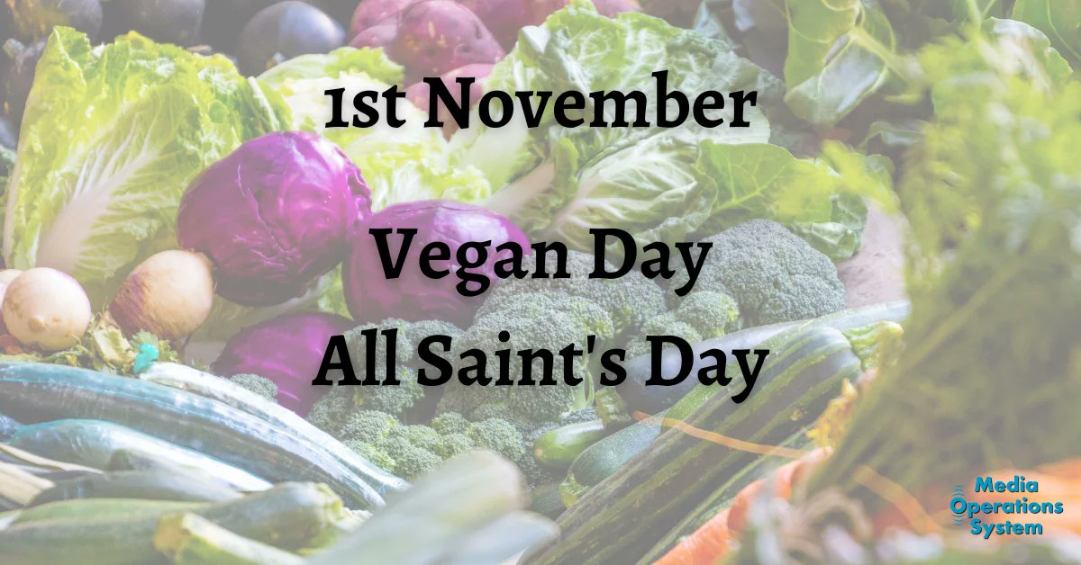MediaOpsSystem's tweet image. The 1st of November is:

Vegan Day

All Saint&apos;s Day

#NationalDay #WorldVeganDay #AllSaintsDay #MakingRadioEasy