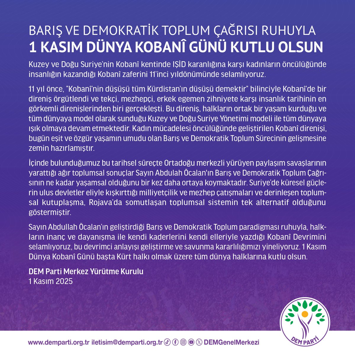 Barış ve Demokratik Toplum Çağrısı ruhuyla 1 Kasım Dünya Kobanî Günü kutlu olsun

Merkez Yürütme Kurulumuzun açıklaması:

demparti.org.tr/tr/baris-ve-de…