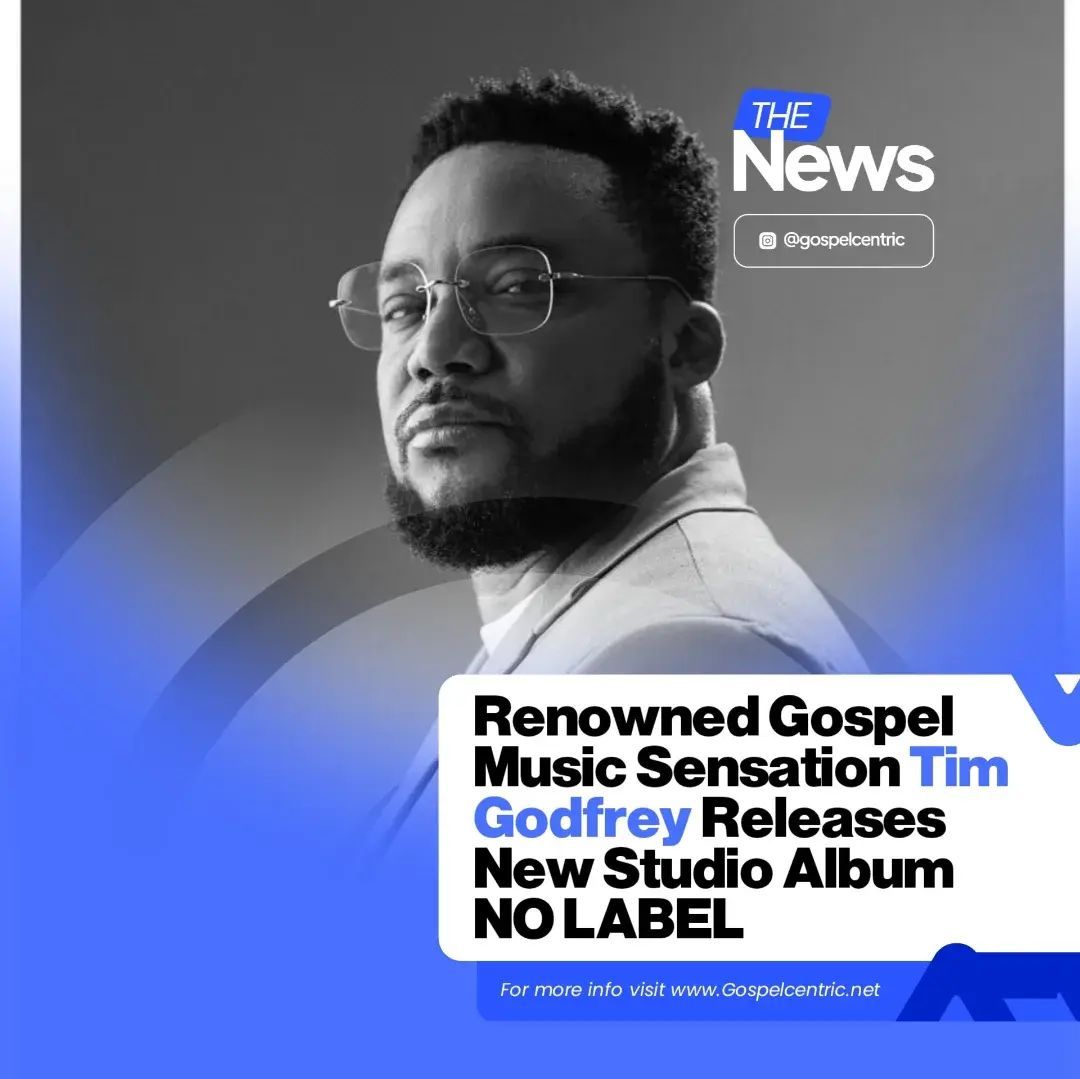 GospelCentric's tweet image. Gospel Music Sensation Tim Godfrey Releases New Studio Album NO LABEL.

The Project mixes Soul-lifting worship and contemporary Sounds, Showcasing His  Versatility.  @spyro__official ,@oxladeofficial and @masterkraft_

#timgodfrey #nolabel #roxnation #gospelcentricdotnet