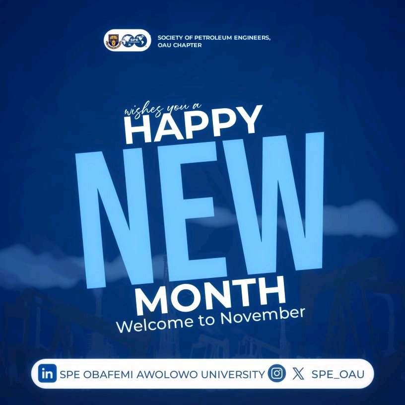 A new month is here — a fresh chapter filled with opportunities to learn and make impact! 🌟

As we step into this month, SPE OAU wishes all our members a productive and fulfilling journey ahead. And to all returning students  welcome back to campus! 

Happy New Month!
#NOVEMBER
