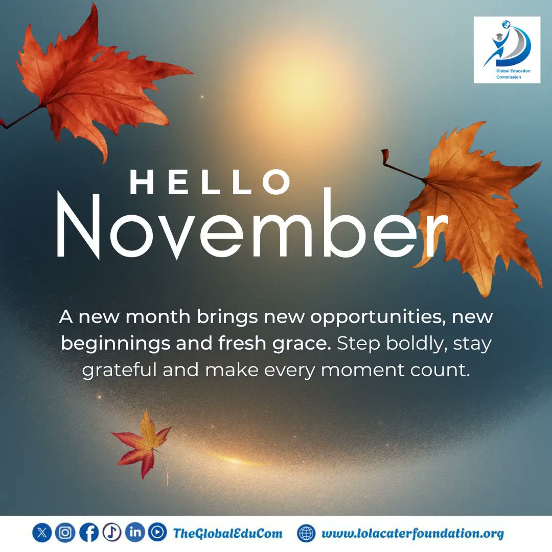theGlobalEduCom's tweet photo. Welcome to a brand-new month filled with possibilities, purpose and progress. May November bring you peace in every moment, joy in every step and success in every endeavor. Walk into this month with confidence, great things are unfolding for you!

#happynewmonth #GEC #GEduC https://t.co/tfyd6sPDMn