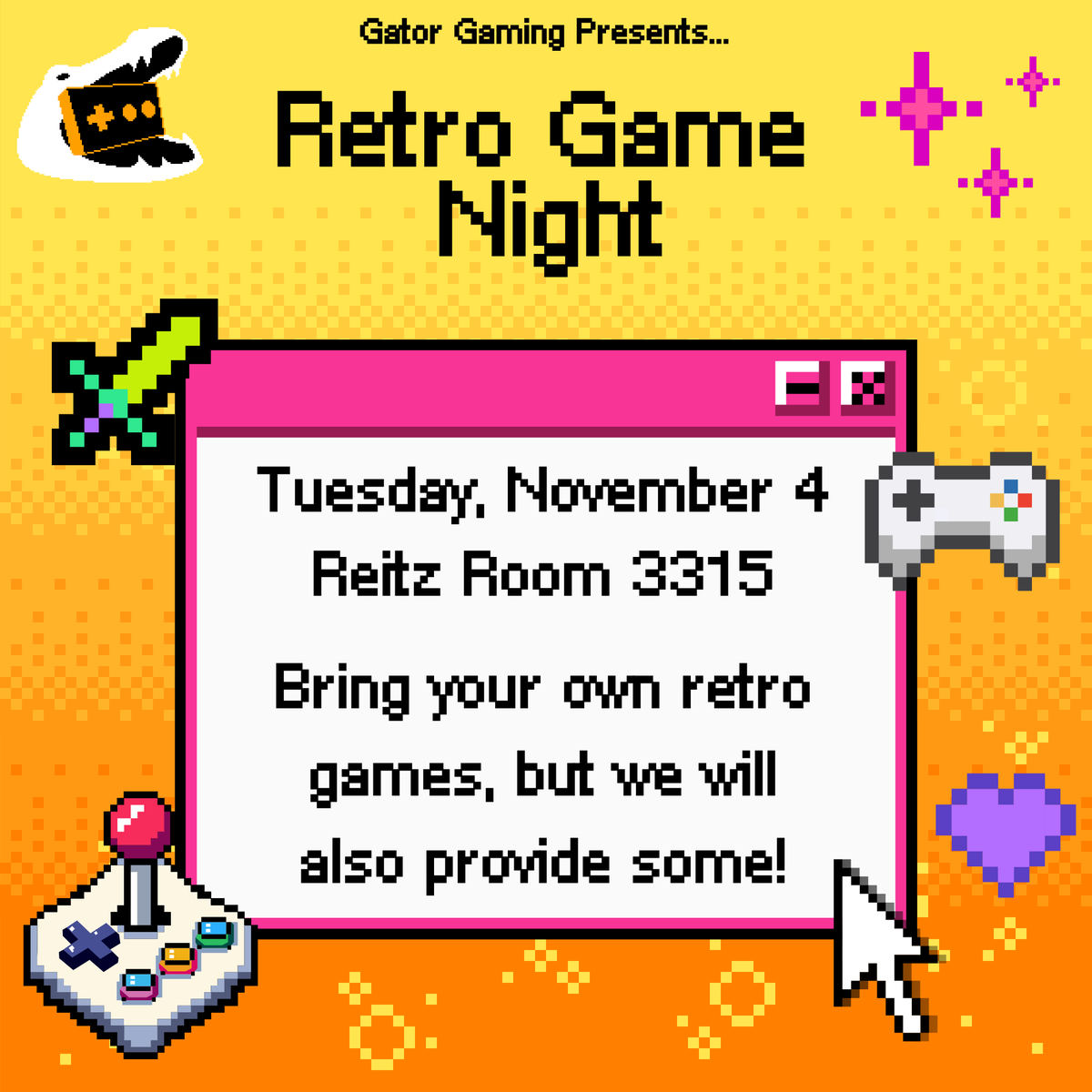 On Tuesday, November 4, we will be hosting our retro game night meeting!

Find us in Reitz Room 3315 at 6 PM for some retro game action! We will be bringing some retro games ourselves, but we encourage you to bring your own games as well!

Can't wait to see you!
