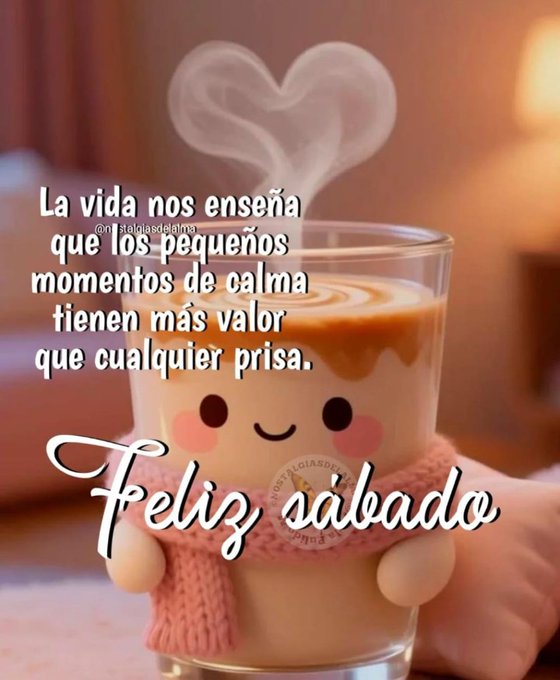 A cute illustrated anthropomorphic coffee cup with a smiling face, pink scarf, and steam rising from the top forming a white heart shape against an orange background with warm lighting. The cup holds a caramel-colored latte with foam. Overlaid text in Spanish reads La vida nos ensenia que los pequenos momentos de calma tienen mas valor que cualquier premio. Below it, Feliz sabado in cursive script.