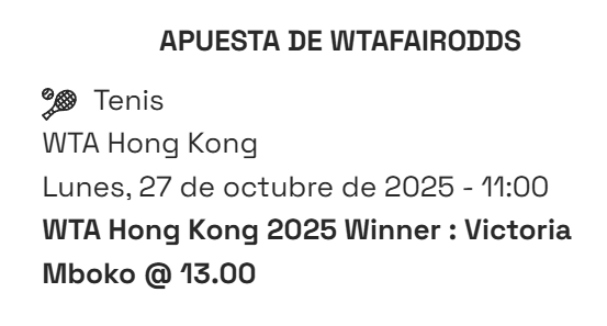 WTAFairOdds's tweet photo. It’s been a great week at the WTA Hong Kong. 👇

Last Sunday, before the event started, I posted Mboko @ 13.0 ✅ on @Bet2invest_ES 

And on Telegram I also shared Bucsa @ 29.0 ✅ (Pinnacle never priced her to win, so I couldn’t post it on the platform)

🔜 Tomorrow’s final is Mboko vs Bucsa, so we’ve got the outright locked in either way.

⚠️ New followers: if you see any Bucsa bets tomorrow, skip them. They’re just small hedges to smooth the profit, not fresh value bets.