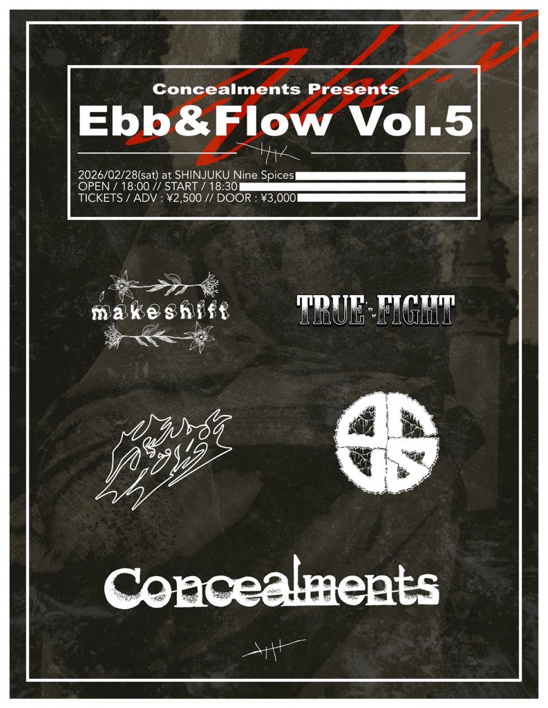 Concealments's tweet image. 【NEW SHOW ADDED】

続いての自主企画です。

───────
Concealments pre
「Ebb&amp;amp;Flow vol.5」

2026年2月28日(土)   新宿 Nine Spices
OPEN 18:00 / START 18:30

TICKETS  ADV ¥2,500/DOOR ¥3,000

makeshift
Otus
Sugar
TRUE FIGHT
Concealments

───────