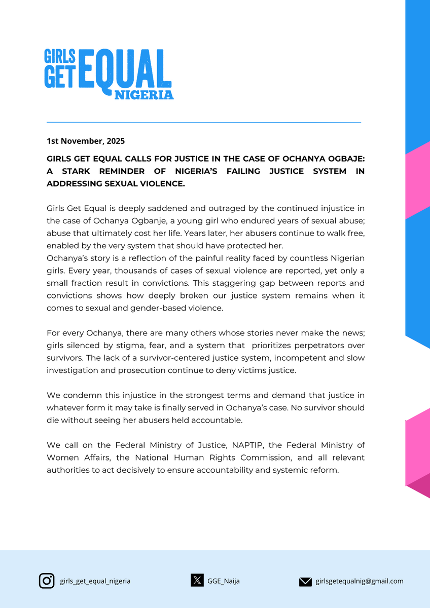 Girls Get Equal condemns the continued injustice in the case of Ochanya Ogbanje, a young girl whose years of sexual abuse and tragic death remain unanswered by the justice system.

Her story is a painful reminder of how Nigeria continues to fail survivors of sexual violence.