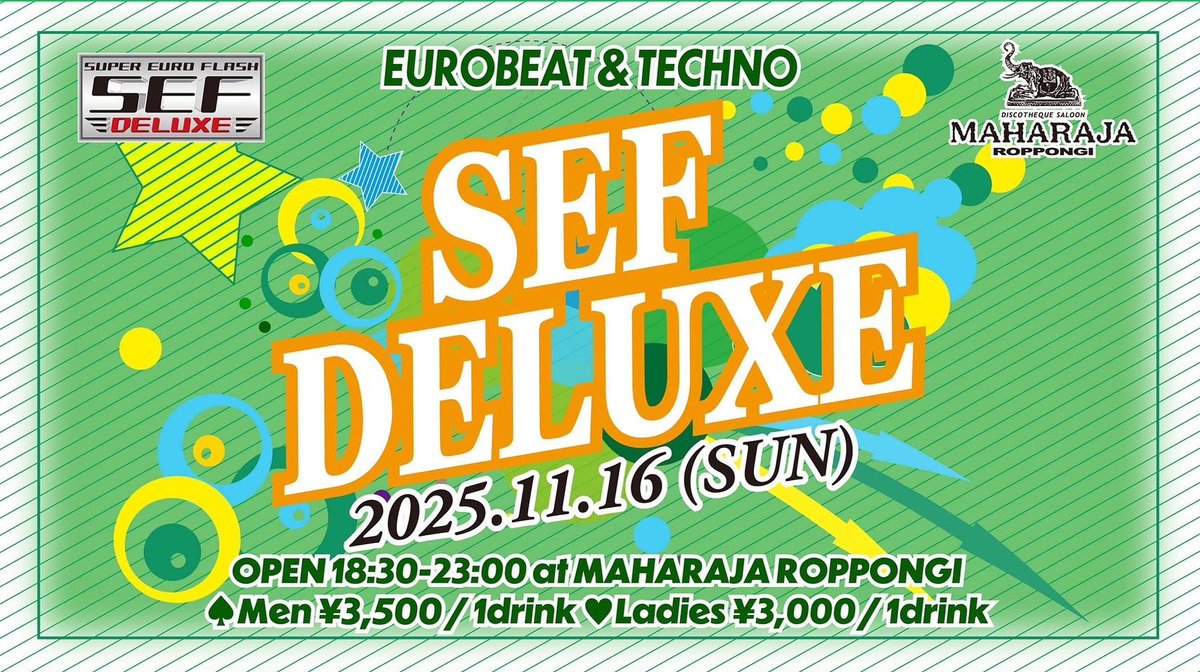 ⁡【イベント情報】
日程：11月16日(日) 18:30～
場所：マハラジャ六本木🐘
⁡
段々と寒くなってきましたね🌀🍃
体調管理がとても難しいこの頃ですが…
⁡
今月も楽しく盛り上がりましょ🌟
⁡
⚠️11月より入場料500円🆙になります。
⚠️上記に伴いゲスト料金も500円🆙になります。

#SEFDELUXE