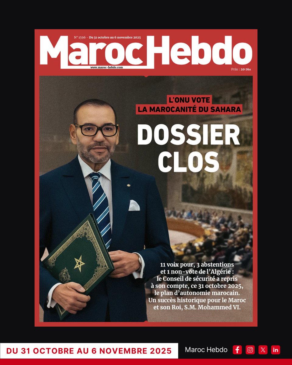 🟥 Maroc Hebdo n°1596 est sur le site maroc-hebdo.com dès ce samedi 1 novembre 2025 !

[À la Une]
🔴 L’ONU vote la marocanité du sahara : Dossier clos.

#Maroc #SaharaMarocain #ONU #VictoireDiplomatique #Histoire