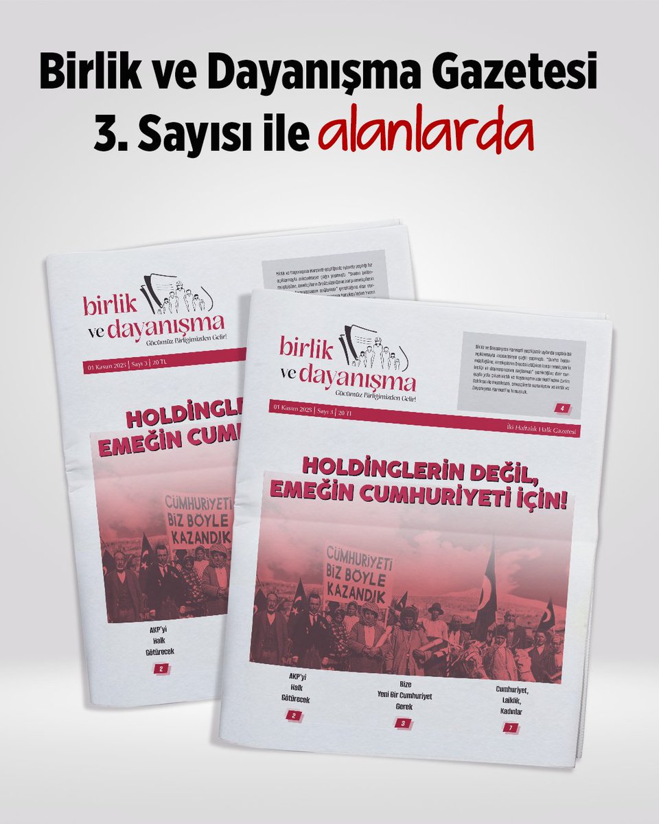 Birlik ve Dayanışma Gazetesi 3.sayısı çıktı. Gazete “Holdinglerin Değil, Emeğin Cumhuriyeti İçin!” manşetiyle alanlarda.