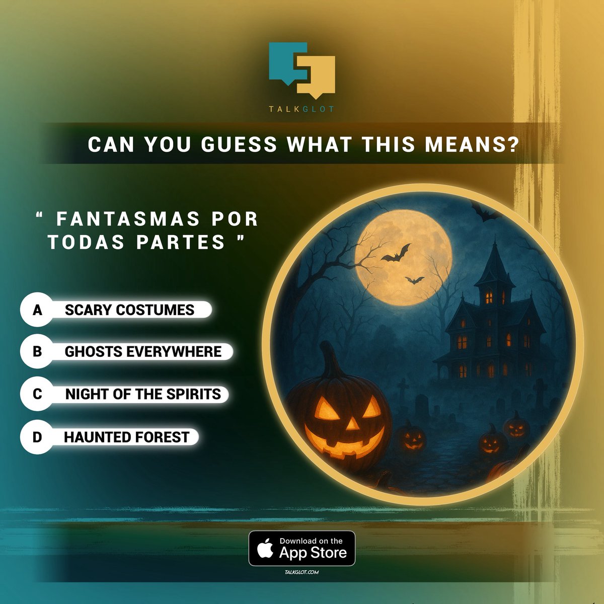 Talkglot's tweet image. Halloween vibes from around the world! 🌍
Can you guess what “Fantasmas por todas partes” means? 👀 Drop your answer below 👇
Powered by TalkGlot 💬
#Talkglot #LanguageChallenge #Halloween #app