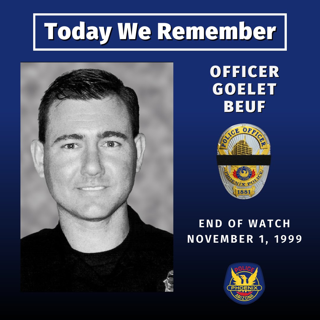 On 11/1/99, Officer Goelet Beuf was in a struggle with two suspects when Officer Beuf fell into the roadway &amp; was struck by a semi-truck. Officer Beuf was killed instantly. Watch his memorial video: Youtu.be/nPlHxdergP0 We honor and remember his sacrifice. #PHXPDFallenOfficers