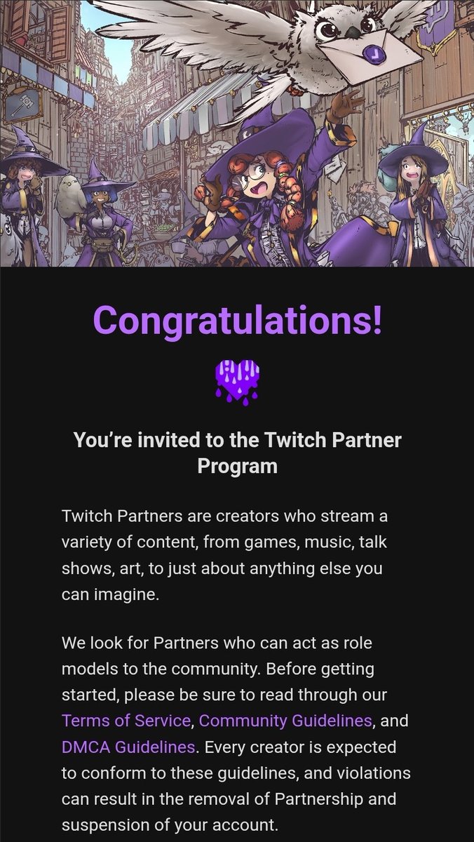 Ummmmm I'M A TWITCH PARTNER Y'ALL!!!!

This is genuinely a huge surprise, and I am so grateful! I randomly decided to apply because of the encouragement of a few people, and I'm glad I did!

I started my content creation journey on Twitch back in 2017, and from the beginning it