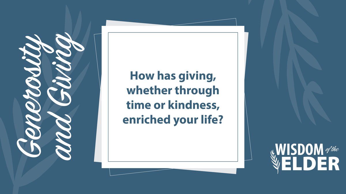 Wisdom of the Elder | November Question

How has giving, through your time or kindness, enriched your life?

This month, we reflect on how generosity shapes our stories. Ask an elder, share your thoughts, and join the conversation. #ElderWisdom