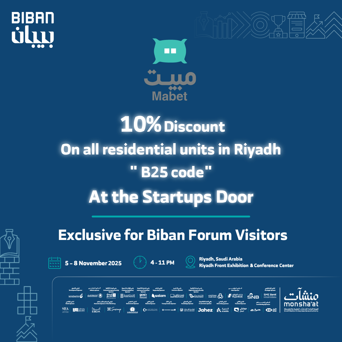 #Biban_Forum_2025 offers visitors at the Startup Door a 10% discount on all residential units in Riyadh with “Mabet”, using code B25, ensuring a comfortable stay for everyone.

#Global_Destination_for_Opportunities

Register now
bibanglobal.sa/en/registration
