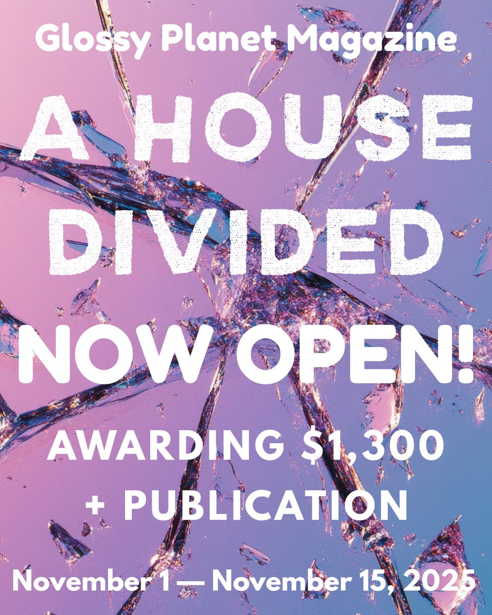 glossyplanetmag's tweet image. Our next challenge, A House Divided, is open from November 1 to November 15, 2025! Write about how we hold onto home, even when home can’t (or won’t) hold onto us. First place receives $1,000 + publication!

Learn more: glossyplanetmag.com/challenge/a-ho…