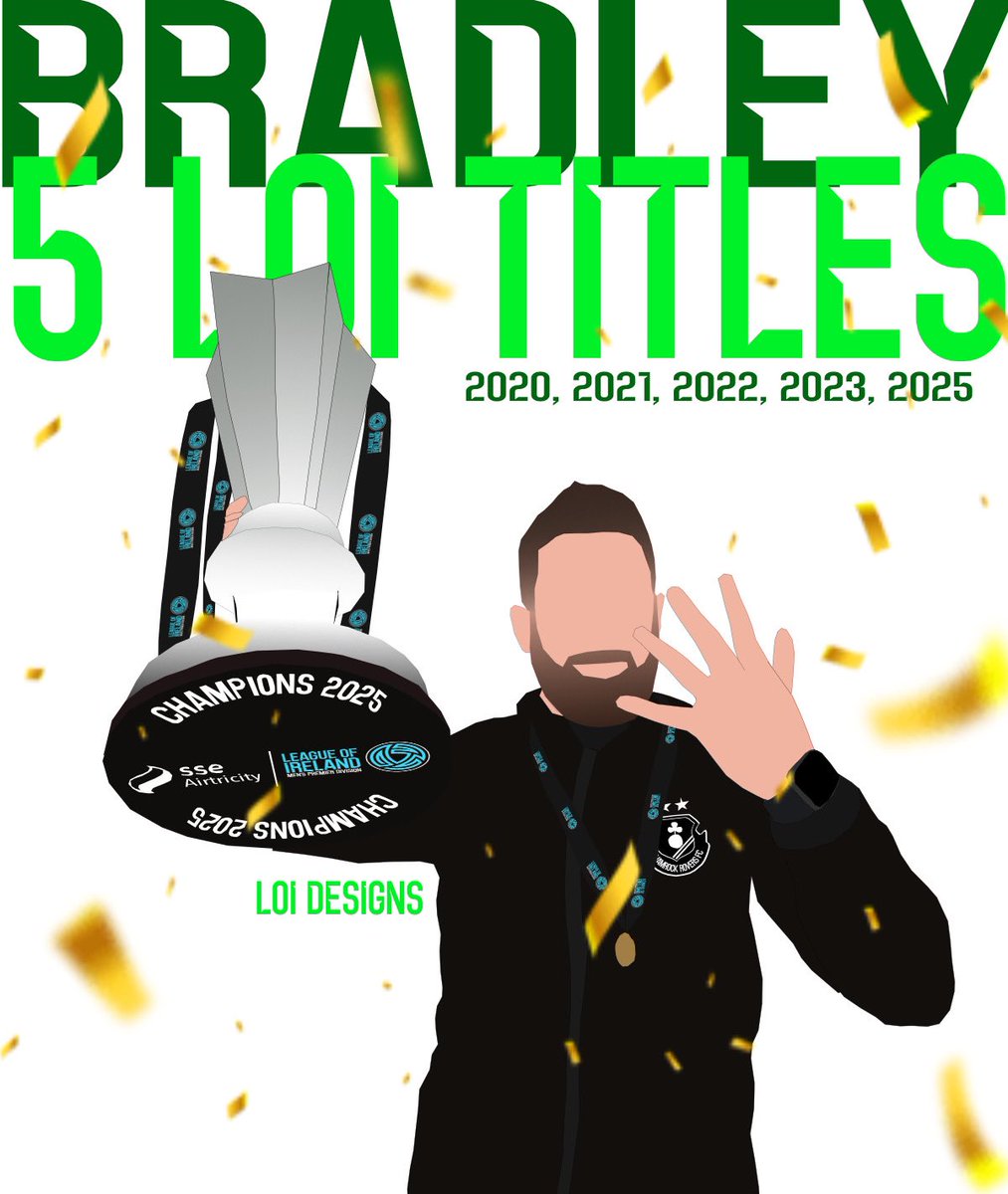 Loi_Design's tweet image. 5 league titles for Bradley 👏 @ShamrockRovers