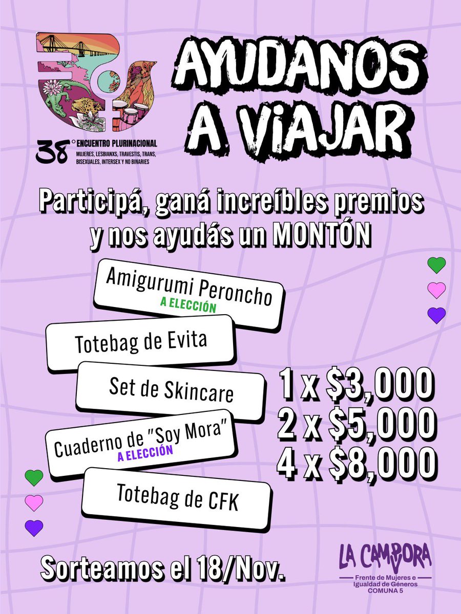 *Ayudanos a viajar*🚌💜

👉 El Encuentro Plurinacional este año se hace en Corrientes y, con tu colaboración, viajamos!

👉 Indicanos la cantidad de rifas que quieras comprar y mirá el sorteo por el ig de @lacampora_comuna5 el 18 de noviembre.

👉 ALIAS: frente.mujeres.cinco

💜