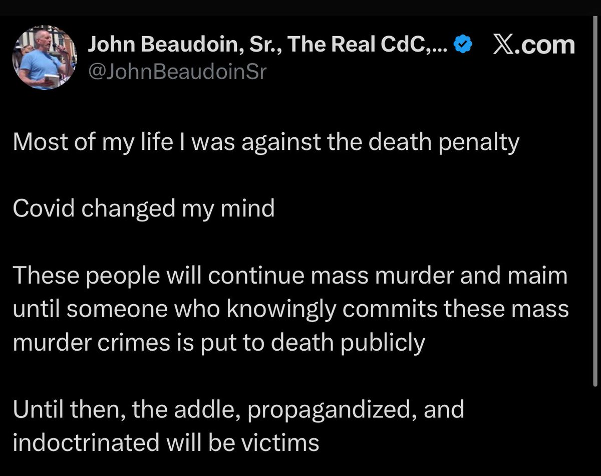 Totally normal cowardly liar <a href="/JohnBeaudoinSr/">John Beaudoin, Sr., The Real CdC, The Last Boomer</a> calling for executions without actual evidence of his claims 

On a normal app this violent shit would be dealt with 

John you’re deranged and inciting potential violence

Did you just forget about the recent cdc mass shooting?
