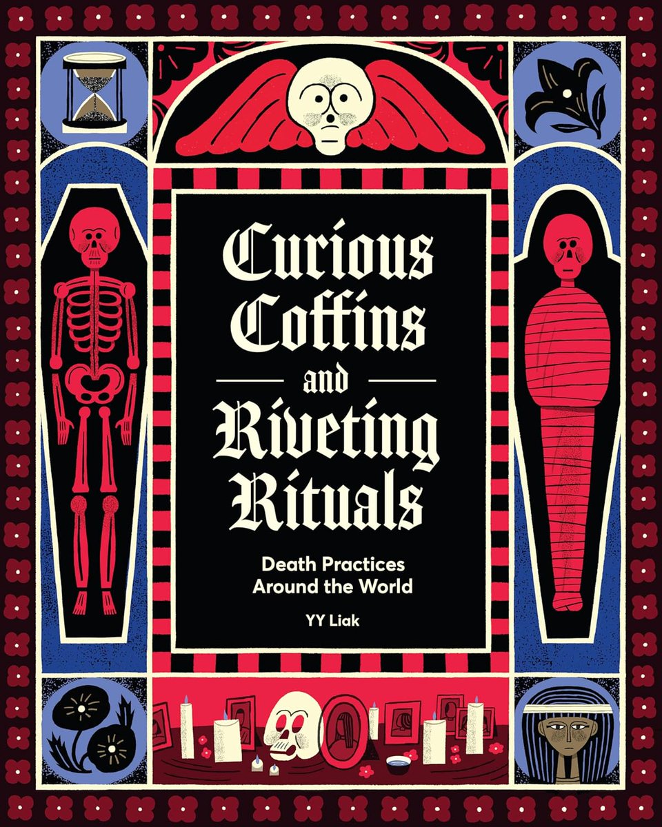 #DayOftheDead is tomorrow, no better time to get acquainted with...Death.
CURIOUS COFFINS AND RIVETING RITUALS: Death Practices Around the World, written and illustrated by Singaporean talent YY LIAK via <a href="/ChronicleBooks/">Chronicle Books</a>  
expendablemudge.blogspot.com/2025/10/curiou…