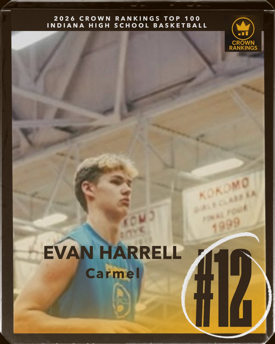 2026 Crown Rankings High School Basketball Top 100 Players - State of Indiana. #12 Evan Harrell - battled injuries last season, looks ready for a big senior season. Aggressive attacking downhill, finishes with great touch around the rim.  <a href="/EvanHarrell18/">Evan Harrell</a> <a href="/CarmelMBB/">Carmel Basketball</a>