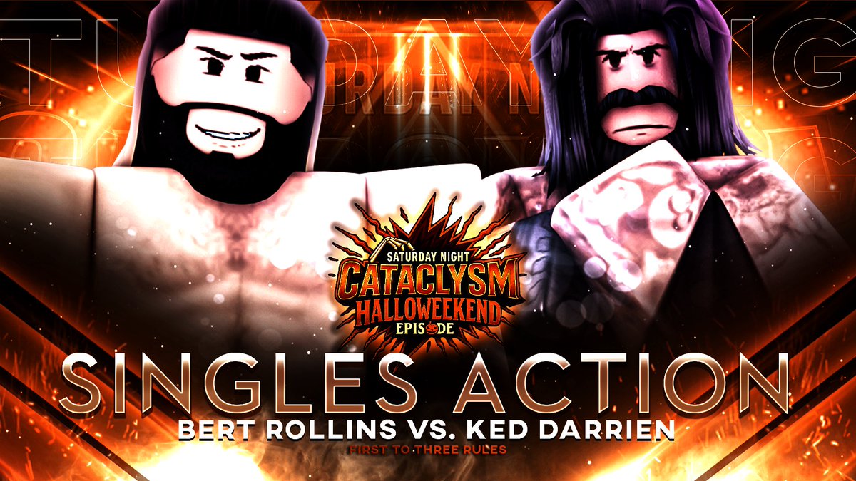 CATACLYSM: HALLOWEEKEND EPISODE 👻 // TONIGHT! 🚨

SINGLES ACTION!

Two TOP TIER stars in the VISIONARY #BertRollins and the MESSIAH <a href="/RWMessiahKD/">Ked Darrien</a> look to CONTINUE their path to World Championship GOLD, as take face one another in a HUGE singles matchup!

WHO will prevail?!