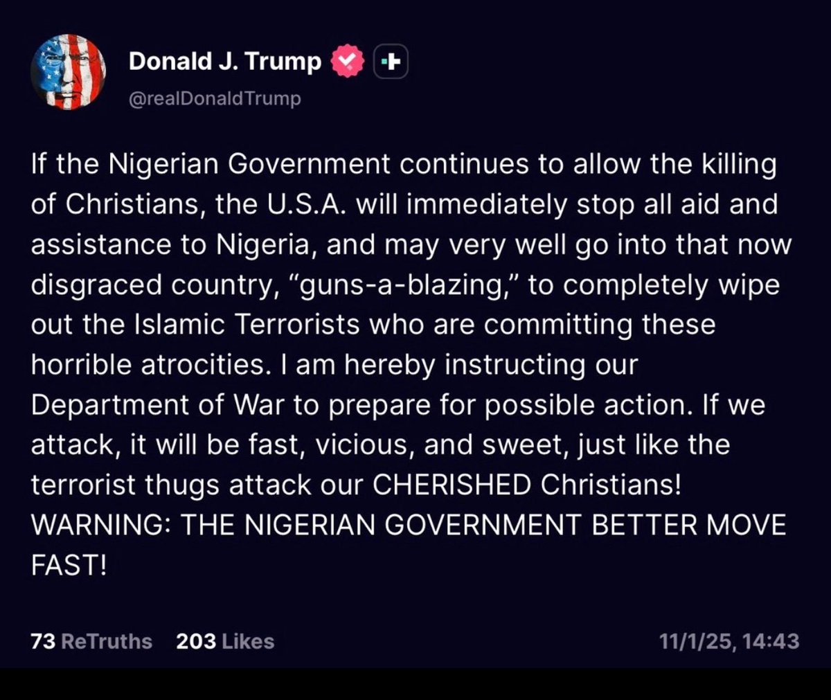 Atención: Donald Trump sobre Nigeria: «Por la presente, instruyo a nuestro Departamento de Guerra para que se prepare para una posible acción. Si atacamos, será rápido, brutal y despiadado, ¡tal como los terroristas atacan a nuestros amados cristianos! ¡ADVERTENCIA: EL GOBIERNO