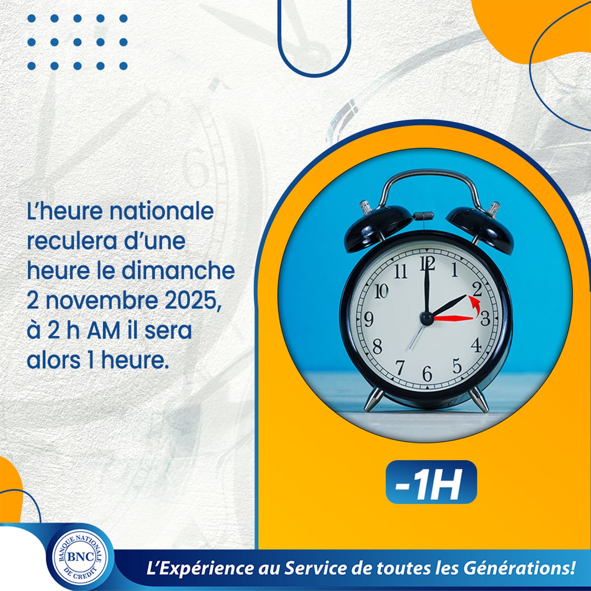 Avis à clientèle!
L'heure nationale reculera d'une heure le dimanche 2 novembre 2025, à 2 h AM il sera alors 1 heure.

.
.
.
#lexperienceauservicedetouteslesgenerations
#banquenationaledecredit
#bnc
#46ansdexperienceauservicesdetouteslesgenerations