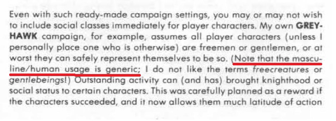KevinLamb74's tweet image. Note that even in 1979 Gary Gygax made it clear that masculine terms such as freemen or gentlemen were generic and non-exclusive. He simply preferred the way they sounded to their more neutral and unnecessarily awkward counterparts (AD&amp;amp;D DMG, pg. 88, 1979)